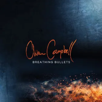 Breathing Bullets by Owen Campbell