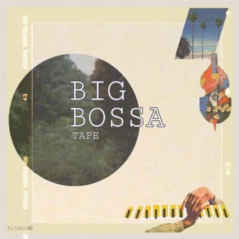 Big Bossa Tape by Dillem啊