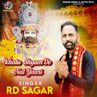 Khatu Shayam De Nal Yaari by RD Sagar