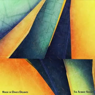 House of Dance Delights by The Ambient Society