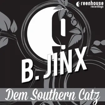 Dem Southern Katz by B.Jinx