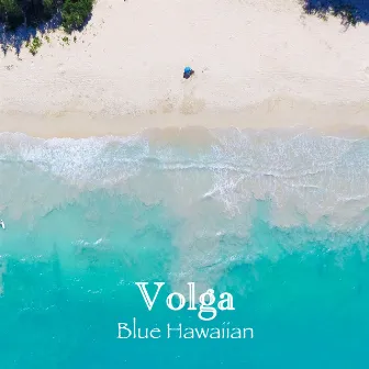 Blue Hawaiian by Volga