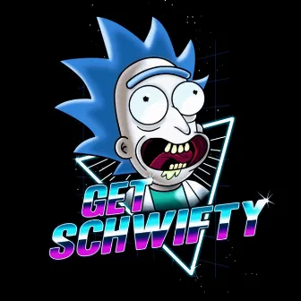 Get Schwifty by Nyvek