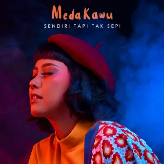 Sendiri Tapi Tak Sepi (Electronic Version) by Meda Kawu