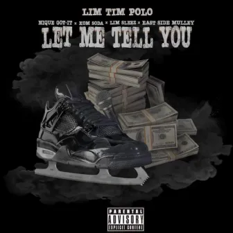 Let Me Tell You by LIM TIM Polo