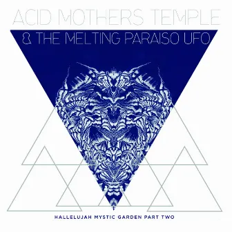 Hallelujah Mystic Garden Part Two by Acid Mothers Temple & The Melting Paraiso U.F.O.