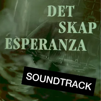 Det Skap Esperanza Soundtrack (Original Motion Picture Soundtrack) by Boy Cassady