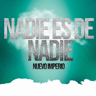 Nadie Es De Nadie by 