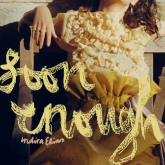 Soon Enough by Indira Elias