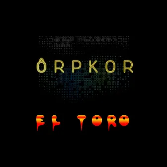 Orpkor by El Toro