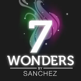 7 Wonders - Sanchez - EP by Sanchez