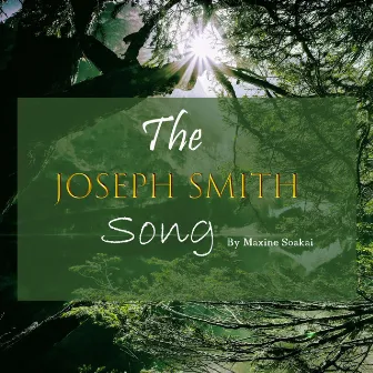 The Joseph Smith Song by Maxine Soakai