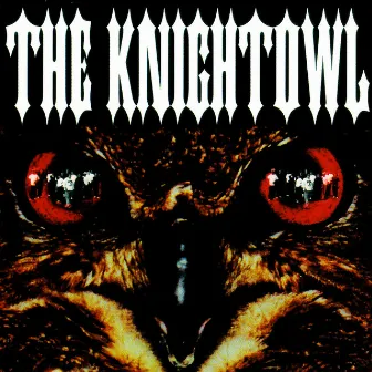 The Knightowl by Mr. Knightowl