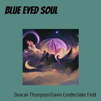 Blue Eyed Soul by Duncan Thompson