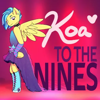 To the Nines by Koa