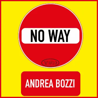 No Way by Andrea Bozzi