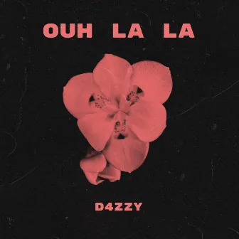 Ouh La La by D4zzy