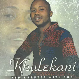 New Chapter with God by Khulekani