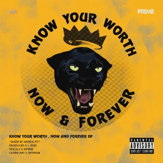 KNOW YOUR WORTH, NOW & FOREVER by Prime Society