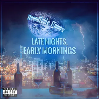 Late Nights Early Mornings by RoundTable Empire