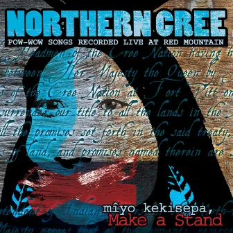 mîyo kekisepa, Make a Stand by Northern Cree