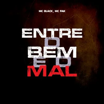 Entre o Bem e o Mal by MC Fak