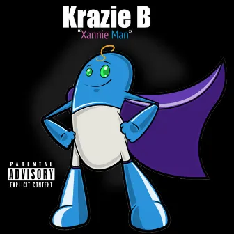 Xannie Man by Krazie B