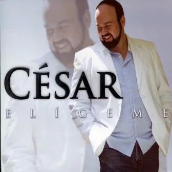 Elígeme by César