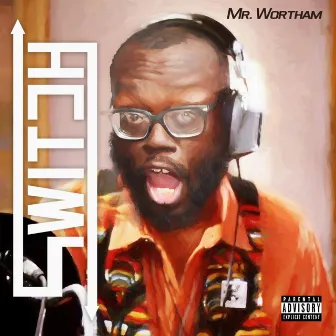 S W I T C H by Mr. Wortham