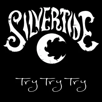 Try Try Try by Silvertide