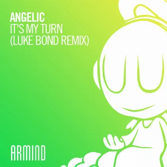 It's My Turn (Luke Bond Remix) by Angelic