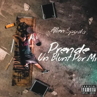 Prende un Blunt por Mi by Allen Spyda