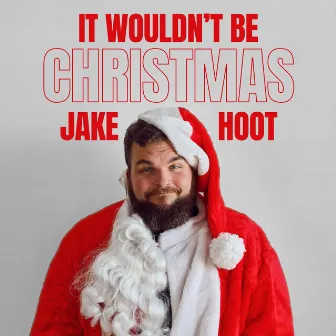 It Wouldn’t Be Christmas by Jake Hoot