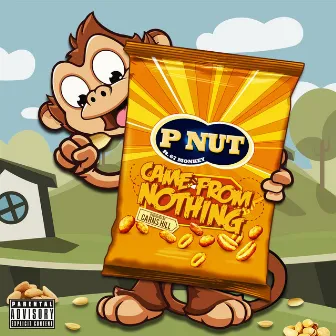 Came from Nothing (feat. 67 Monkey) by P Nut