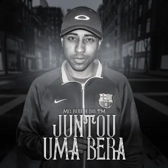 Juntou uma Bera by MC Buiuh do TM