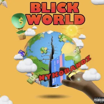 BlickWorld by NykoBandz