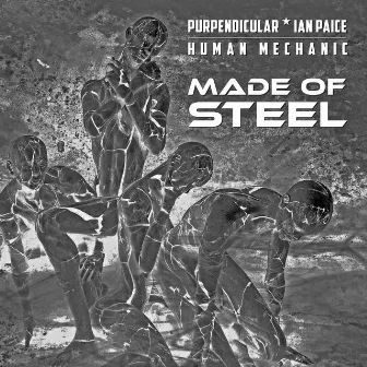 Made of Steel by Purpendicular