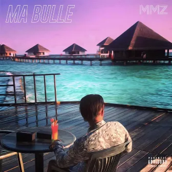 Ma bulle by MMZ