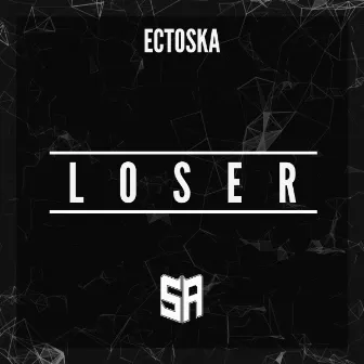 Loser by Ectoska