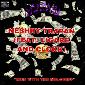 RICH WITH THE MELODIES by Neshry Trapan