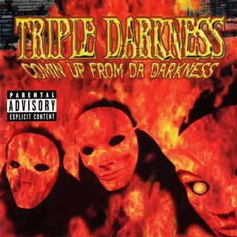 Triple Darkness Comin Up From Da Darkness by Triple Darkness