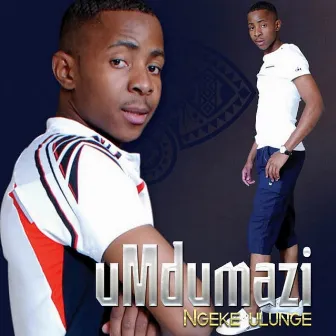 Ngeke Ulunge by Umdumazi