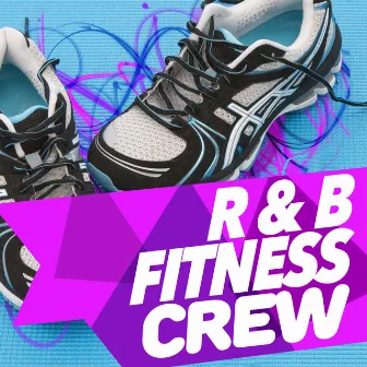 R & B Fitness Crew by Unknown Artist