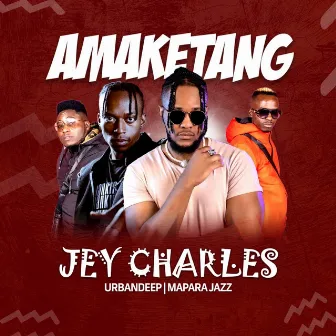 Amaketang (feat. UrbanDeep, Mapara A Jazz) by Jey Charles