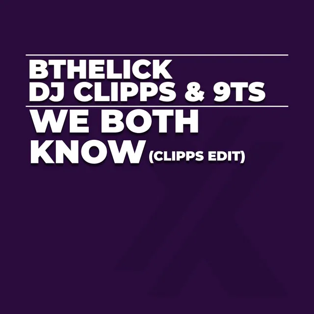 We Both Know - Clipps Edit