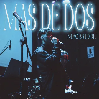 Mas De Dos by Macbridde