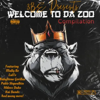 Welcome To The Zoo The Compilation Pt. 1 by Mookie3be