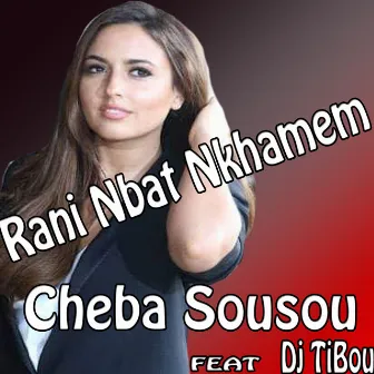 Rani Nbat Nkhamem by Cheba Sousou