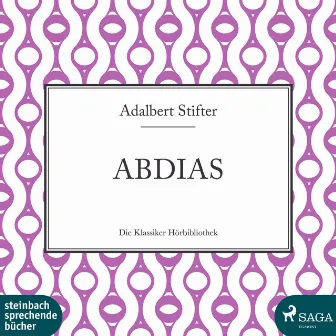 Abdias (Ungekürzt) by Adalbert Stifter