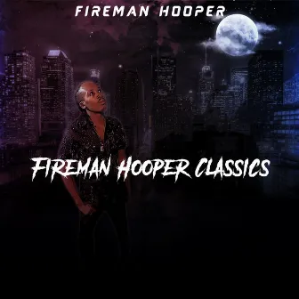 Fireman Hooper Classics by Fireman Hooper